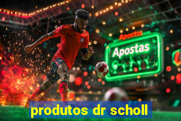 produtos dr scholl